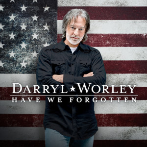 Darryl Worley的專輯Have We Forgotten