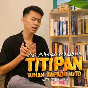 Album Titipan Tuhan Kapado Kito from Ali Ahmad Maulana
