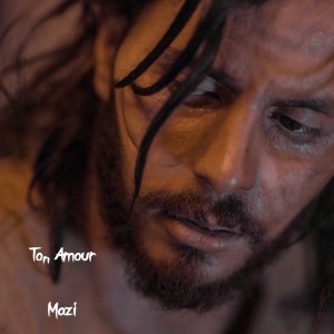 Listen to Ton amour song with lyrics from Mazi