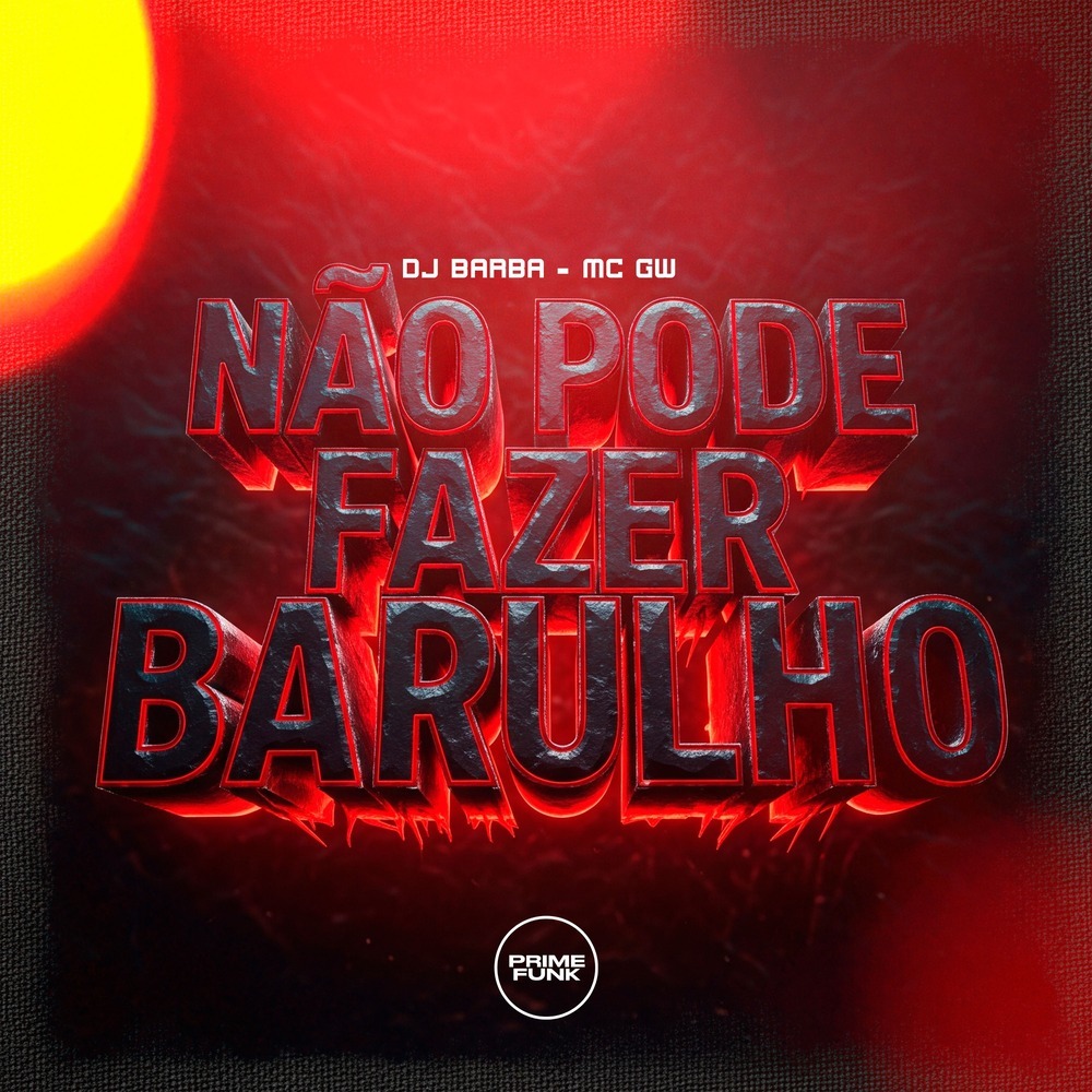 Não Pode Fazer Barulho (Explicit)