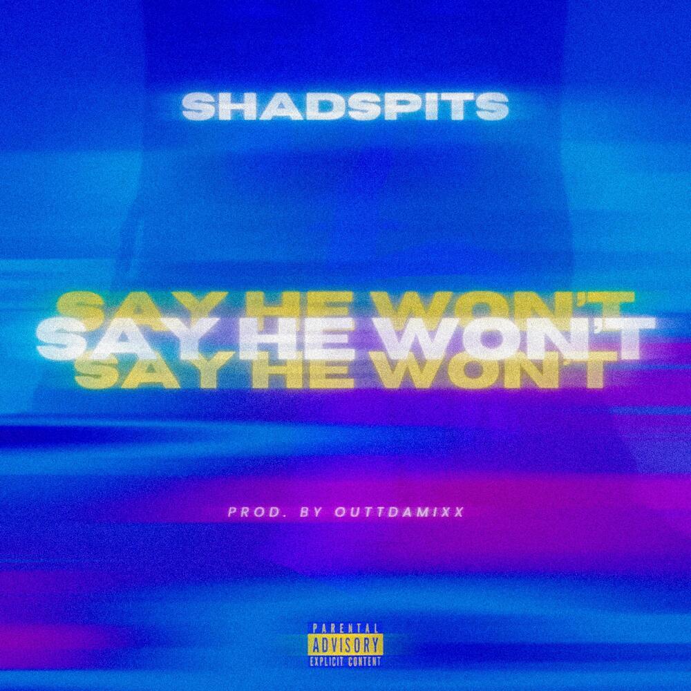 Say He Won’t (Explicit)