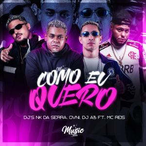 ดาวน์โหลดและฟังเพลง Como Eu Quero (Remix|Explicit) พร้อมเนื้อเพลงจาก Dj Nk Da Serra