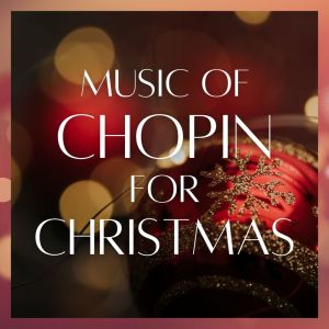 Music of Chopin For Christmas