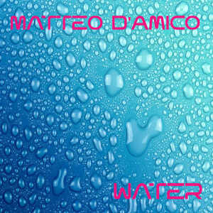 Listen to Water song with lyrics from Matteo D'Amico
