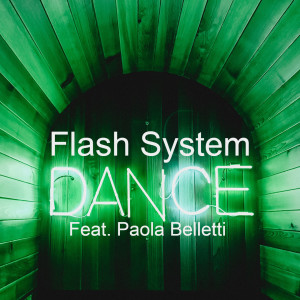 Dengarkan lagu Dance (Fil Renzi Prj Org Mix) nyanyian Flash System dengan lirik
