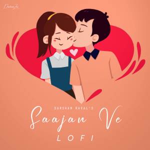 Album Saajan Ve Lofi (Remix) oleh Darshan Raval