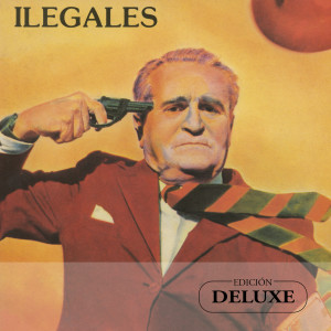 อัลบัม Ilegales (Edición Deluxe) ศิลปิน Ilegales