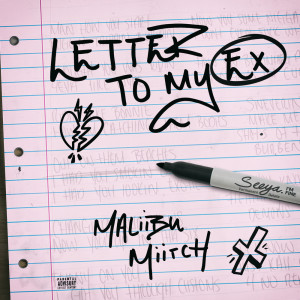 ดาวน์โหลดและฟังเพลง Letter To My Ex (Explicit) พร้อมเนื้อเพลงจาก Maliibu Miitch