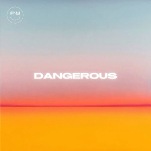 收聽cafenoire的Dangerous歌詞歌曲