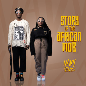 Navy Kenzo的專輯Story Of The African Mob