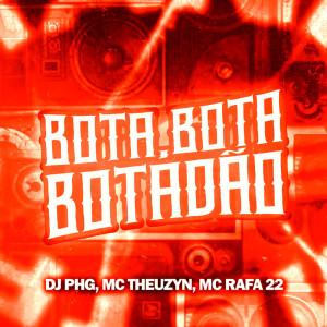 DJ PHG的專輯Bota, Bota, Botadão (Remix) (Explicit)
