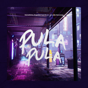 收聽Rugal061的Pula Pula (feat. Mc Lr & DJ João Marconex|Explicit)歌詞歌曲