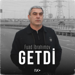 Listen to Getdi song with lyrics from Fuad Ibrahimov