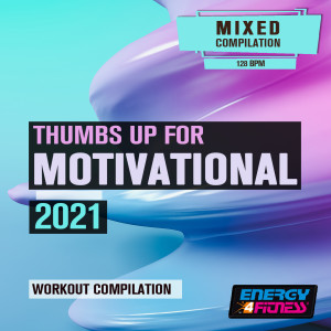 Album Thumbs up for Motivational 2021 Workout Compilation (15 Tracks Non-Stop Mixed Compilation For Fitness & Workout - 128 Bpm) from Various Artists