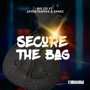 ดาวน์โหลดและฟังเพลง Secure The Bag (Explicit) พร้อมเนื้อเพลงจาก Big Zee