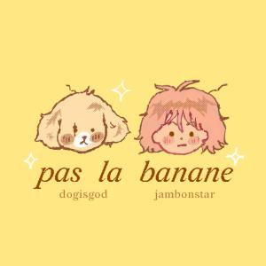 DogisgoD的專輯pas la banane (feat. DogisgoD)