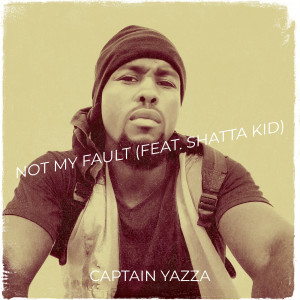 Listen to Not My Fault song with lyrics from Captain yazza
