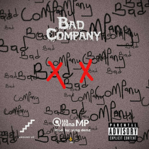 Listen to Bad Company (Explicit) song with lyrics from Quamina Mp