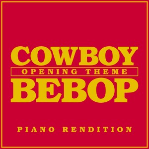 Cowboy Bebop - Theme - (Tank!) dari The Blue Notes