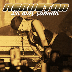 Album Regueton - Lo Mas Sonado oleh Varios Artistas