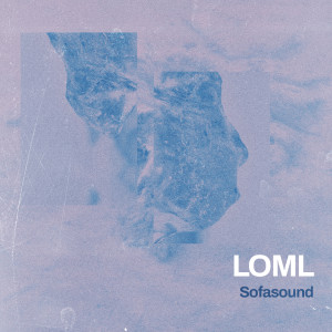 Album LOML from Sofasound