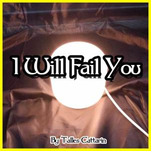 I Will Fail You