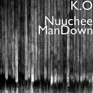 Dengarkan ManDown (Explicit) lagu dari K.O Nuuchee dengan lirik