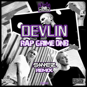 Rap, Grime, DnB (Sinez Remix) (Explicit) dari Devlin