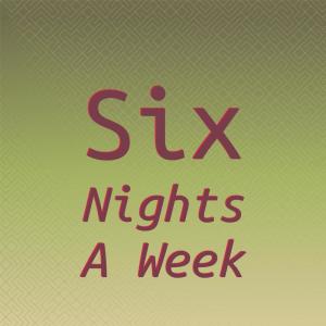 Six Nights a Week dari Silvia Natiello-Spiller