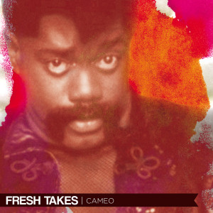 Cameo的專輯Fresh Takes