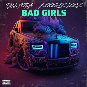 Listen to Bad Girls (Explicit) song with lyrics from Tall Yoda