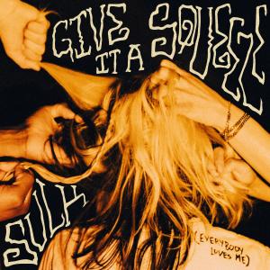 收聽Sulk的Give it a Squeeze (Everybody Loves Me)歌詞歌曲