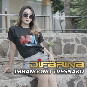 收聽Difarina的Imbangono Tresnoku歌詞歌曲