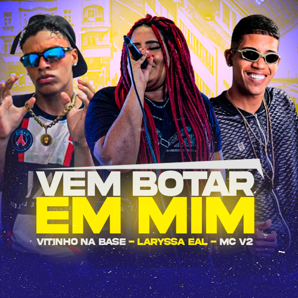 Vem Botar em Mim (Brega Funk|Explicit)