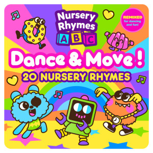Dance and Move! : 20 Nursery Rhymes Remixed for Dancing and Fun! dari Nursery Rhymes ABC