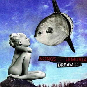 Songs Of Lemuria的專輯Dream On