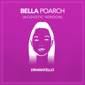 Dengarkan Bella Poarch (Acoustic Version) lagu dari Dramatello dengan lirik