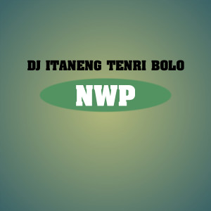 DJ ITANENG TENRI BOLO NWP dari NWP