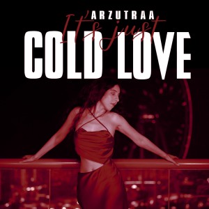 Album It's just Cold Love oleh Arzutraa