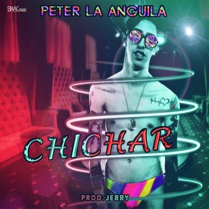 ดาวน์โหลดและฟังเพลง Chichar พร้อมเนื้อเพลงจาก Peter La Anguila