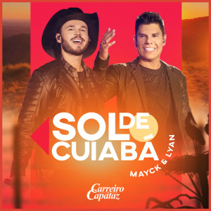 ดาวน์โหลดและฟังเพลง Sol De Cuiabá (Ao Vivo) พร้อมเนื้อเพลงจาก Carreiro & Capataz