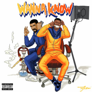 Wanna Know Remix (feat. Drake) (Explicit) dari Drake
