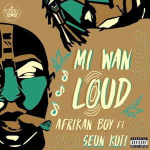 Album Mi Wan Loud (Explicit) from Afrikan Boy