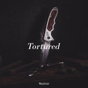 Album Tortured (Explicit) oleh Neutron