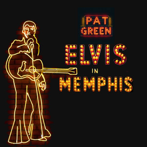 Album Elvis in Memphis from Pat Green
