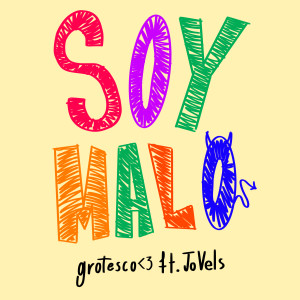 ดาวน์โหลดและฟังเพลง Soy Malo (Explicit) พร้อมเนื้อเพลงจาก Grotesco <3