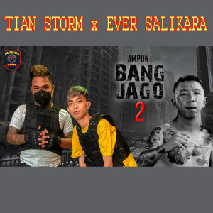 Listen to Ampun Bang Jago 2 song with lyrics from Tian Storm