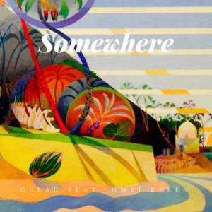ดาวน์โหลดและฟังเพลง Somewhere พร้อมเนื้อเพลงจาก Gerad