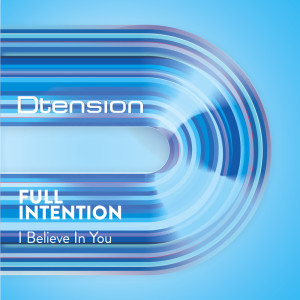 Dengarkan lagu I Believe In You (Chrissi D Remix) nyanyian Full Intention dengan lirik