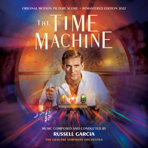 Album The Time Machine (Original Motion Picture Score) [Remastered Edition 2022] oleh Russell Garcia